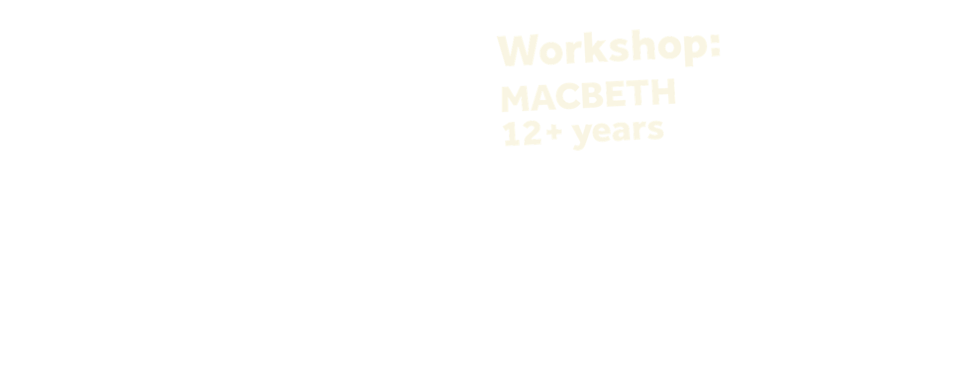 The words ‘Workshop Macbeth’ in white font