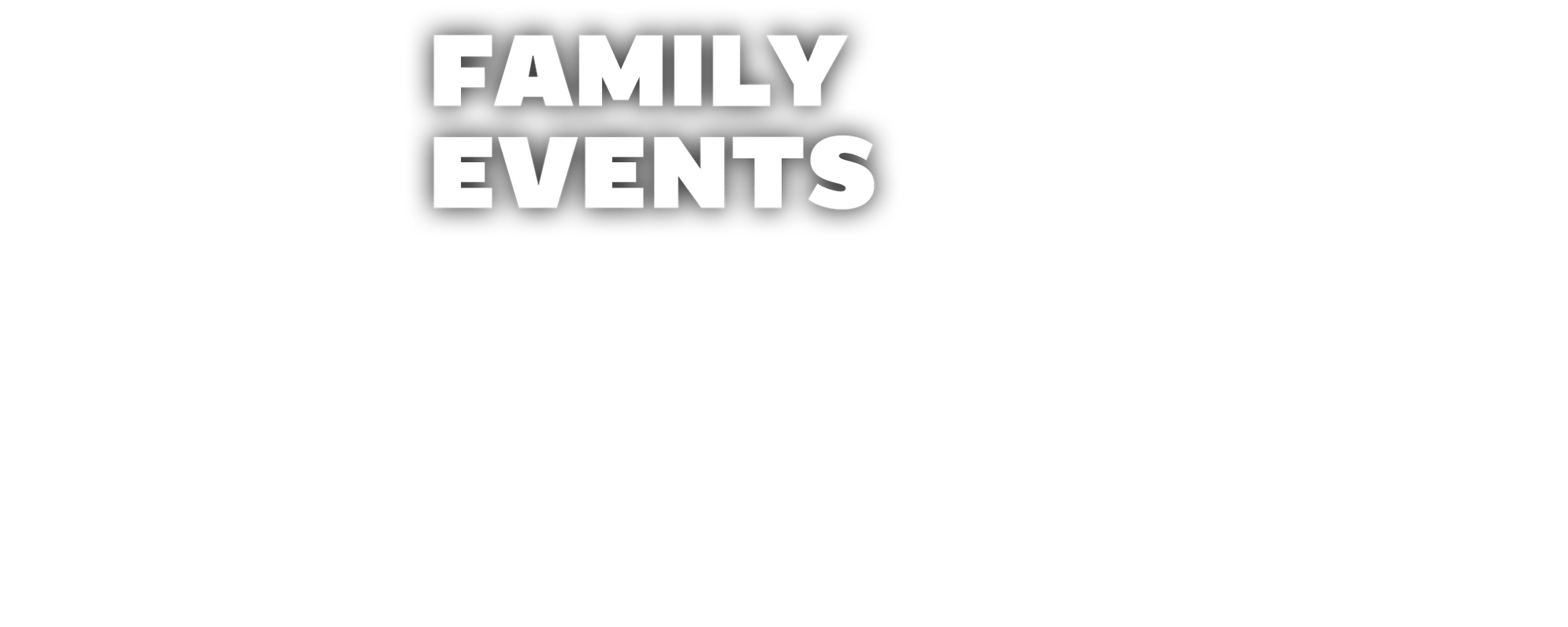 White overlaid text reads family events.