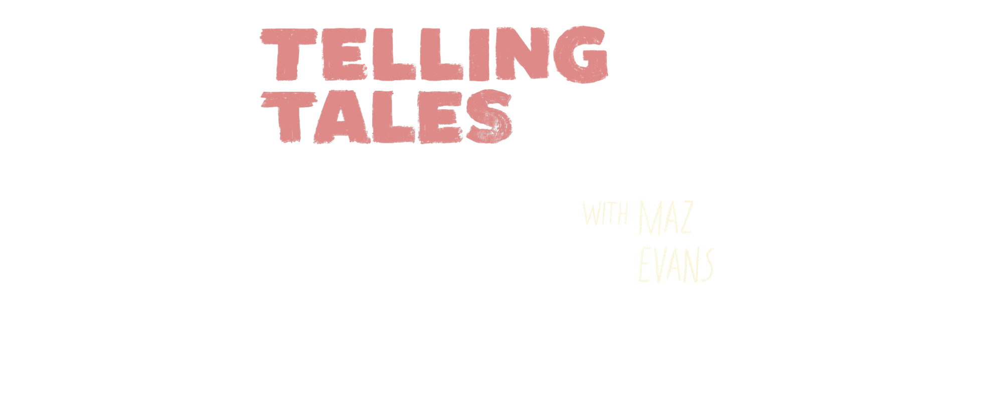 Telling Tales with Maz Evans