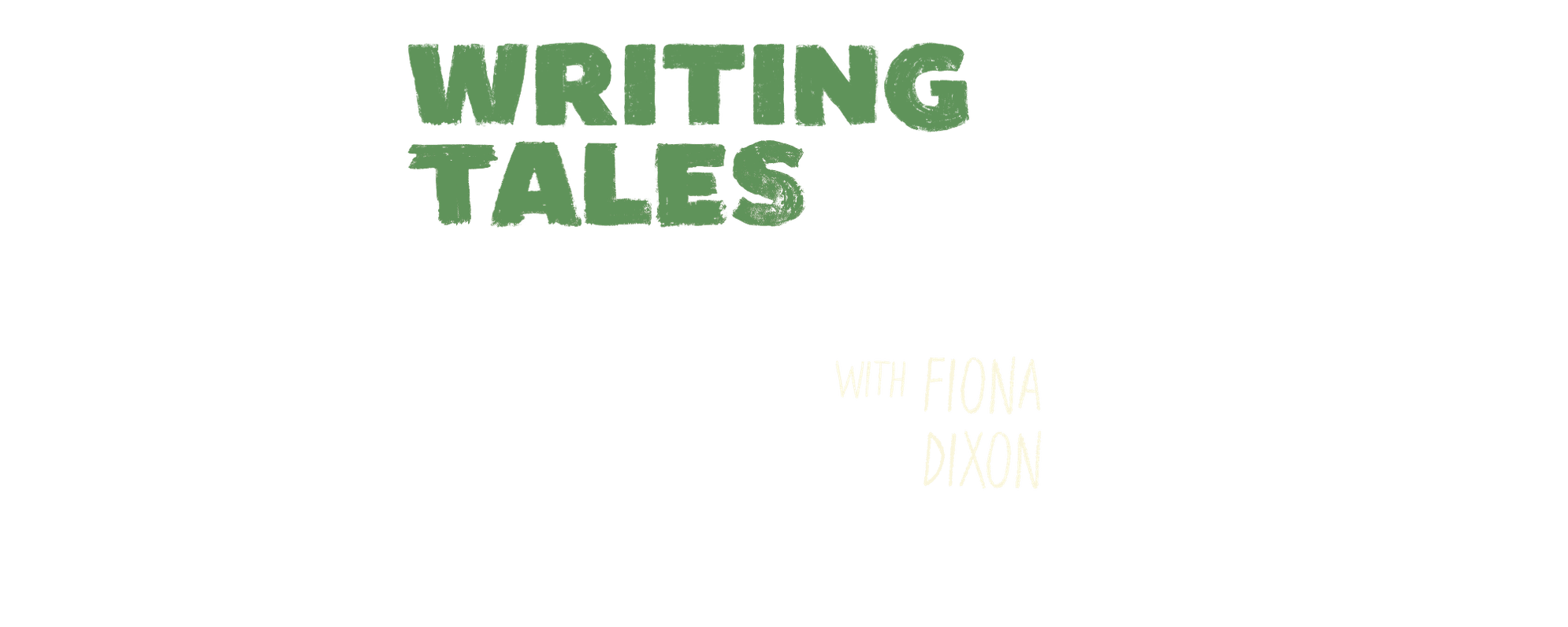 Writing Tales with Fiona Dixon