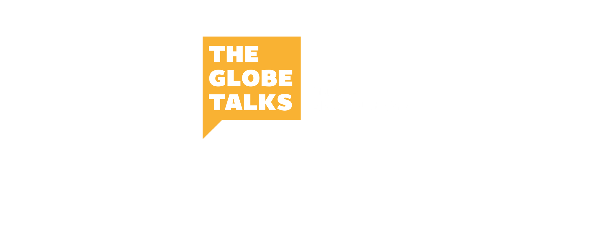 'The Globe Talks' in a bright yellow speech bubble. 'Much Ado About Nothing' beside it.