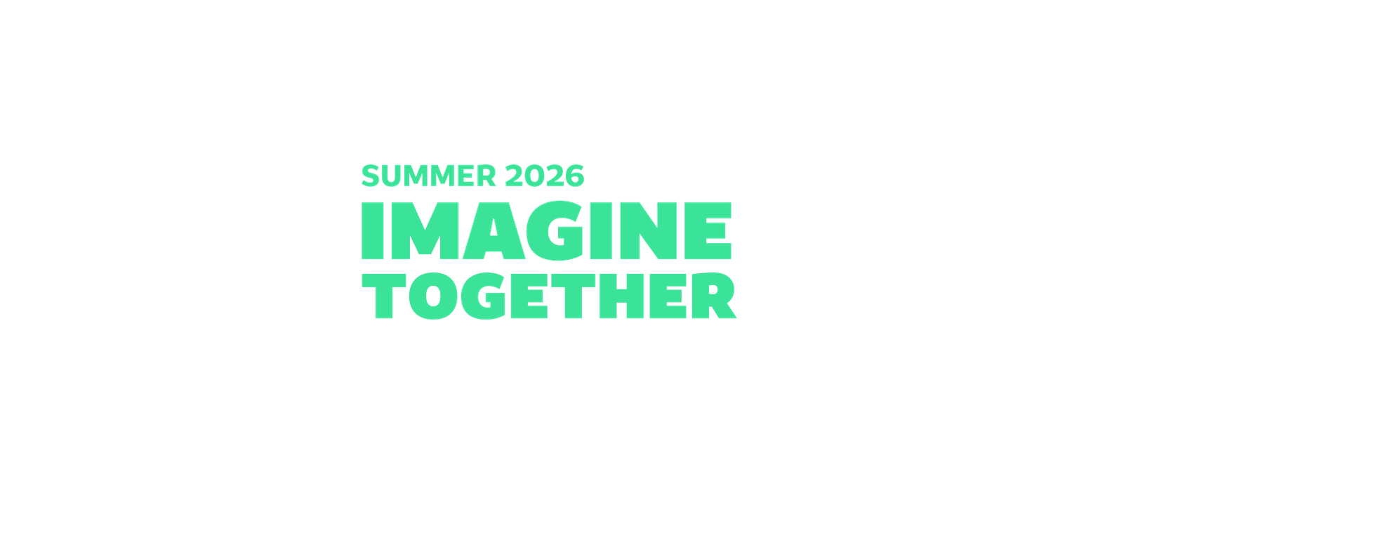 Summer 2026 imagine together.