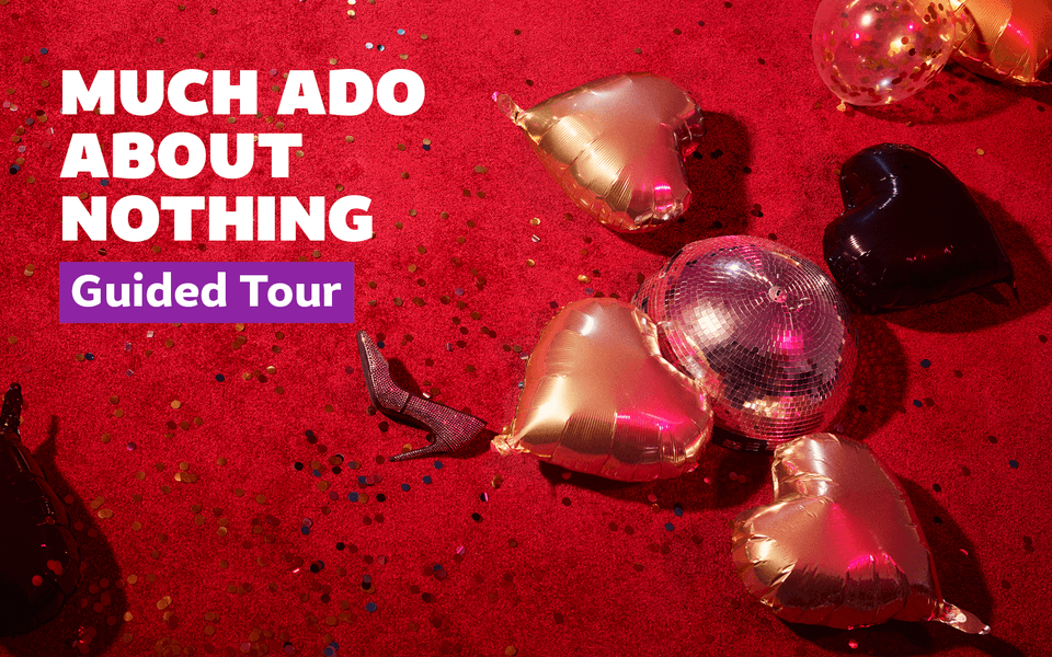 Much Ado About Nothing Guided Tour. A red carpeted floor covered in glitter, heart-shaped balloons and a high heeled shoe.