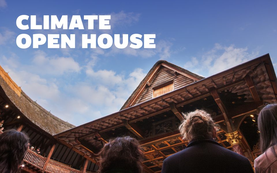 People looking up in the Globe theatre, towards a blue sky. Text reads Climate Open House