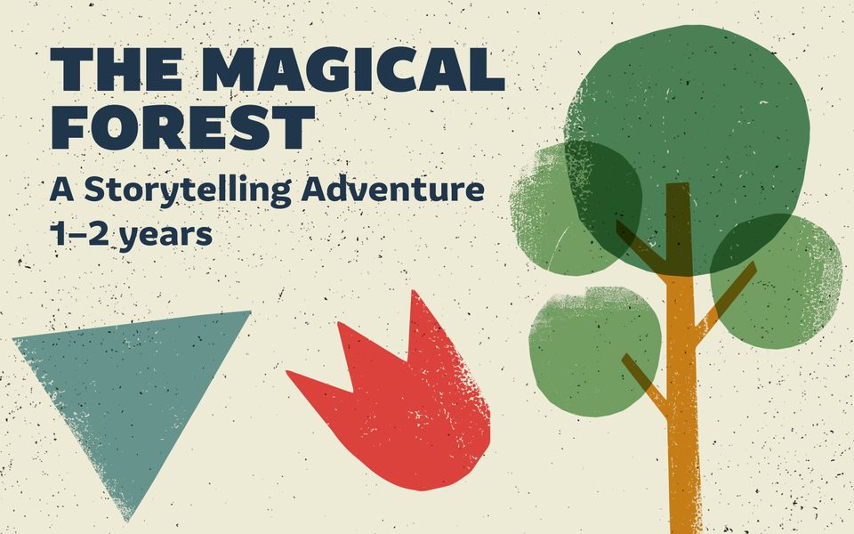 Text reads The Magical Forest A Storytelling Adventure 1-2 years. The background of the image is a fun stylised art print of a triangle, a tulip, and a tree