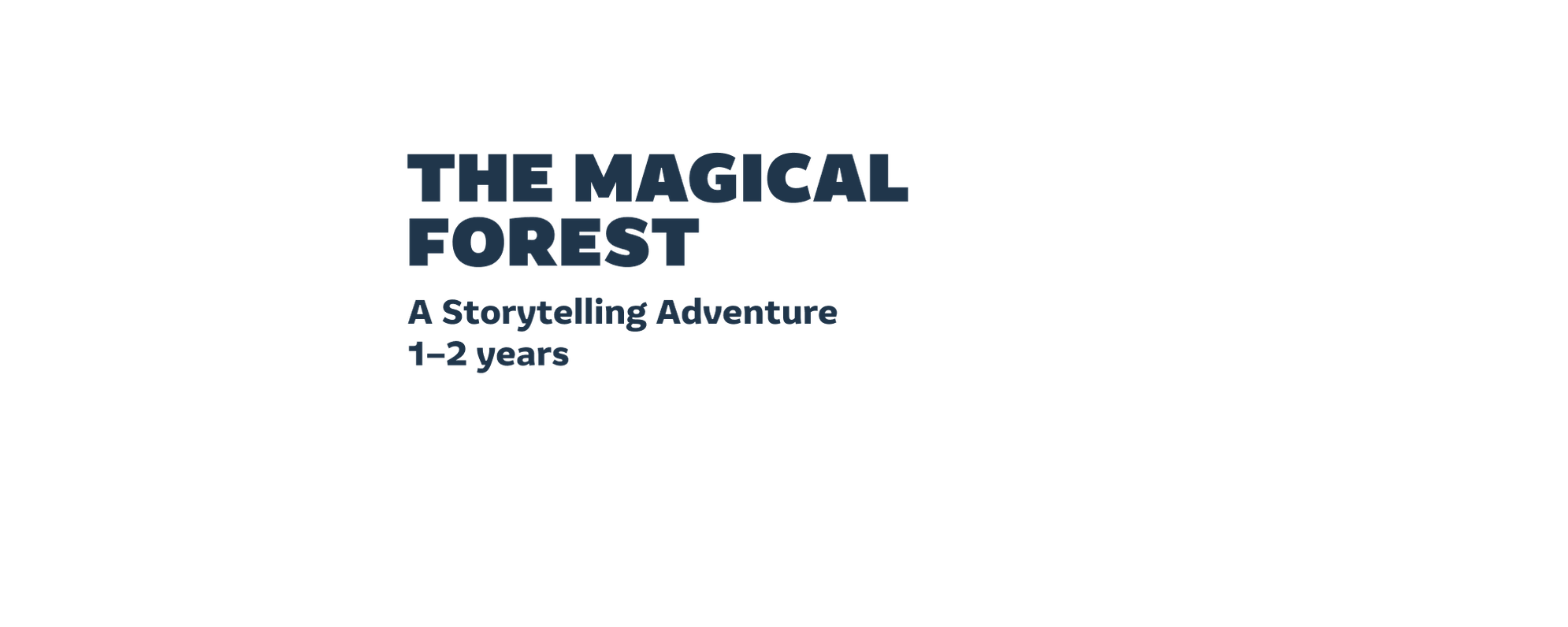 The Magical Forest A Storytelling Adventure 1-2 years