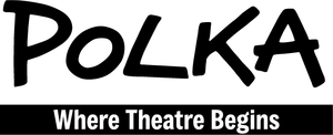 POLKA. Where Theatre Begins. Black logo.
