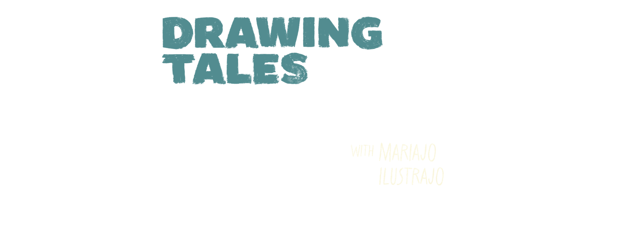 Drawing Tales with Mariajo Ilustrajo.