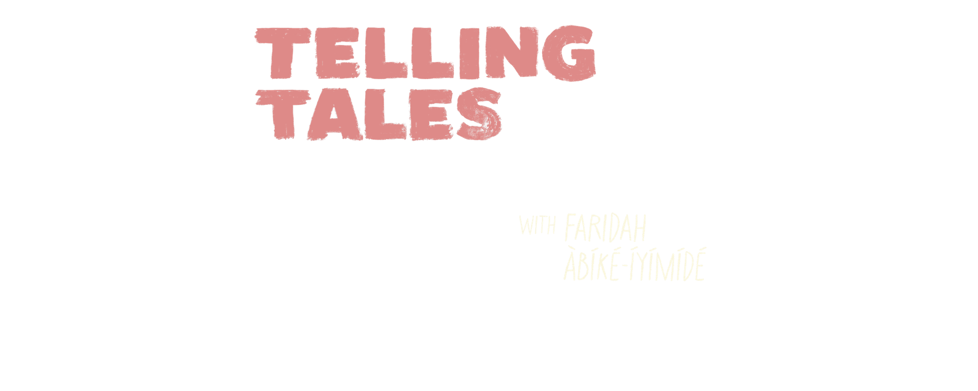 Telling Tales with Faridah Àbíké-Íyímídé