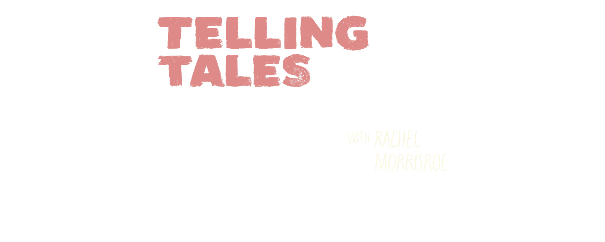 Telling Tales with Rachel Morrisroe. Illustration of a book and a speech bubble