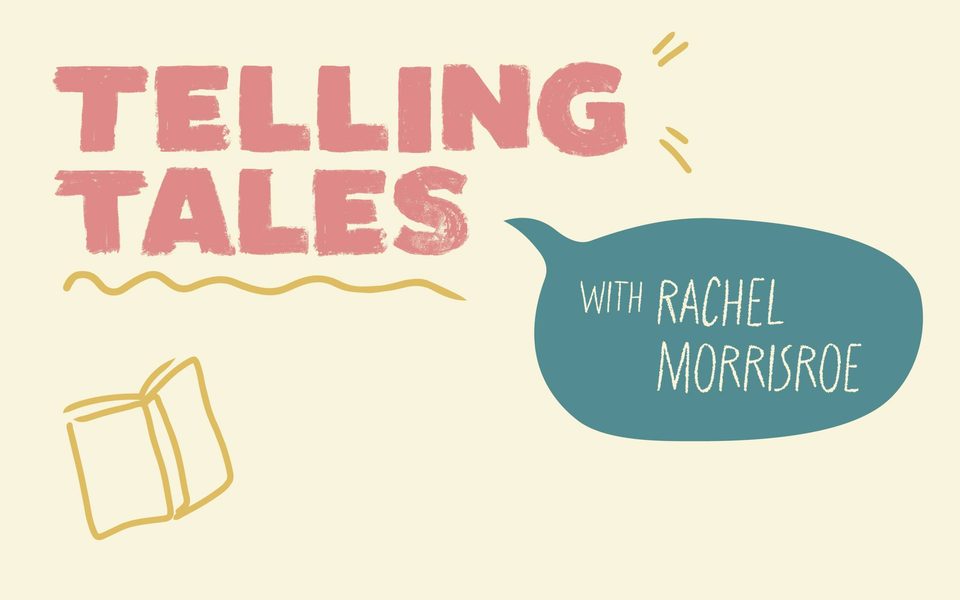 Telling Tales with Rachel Morrisroe. Illustration of a book and a speech bubble