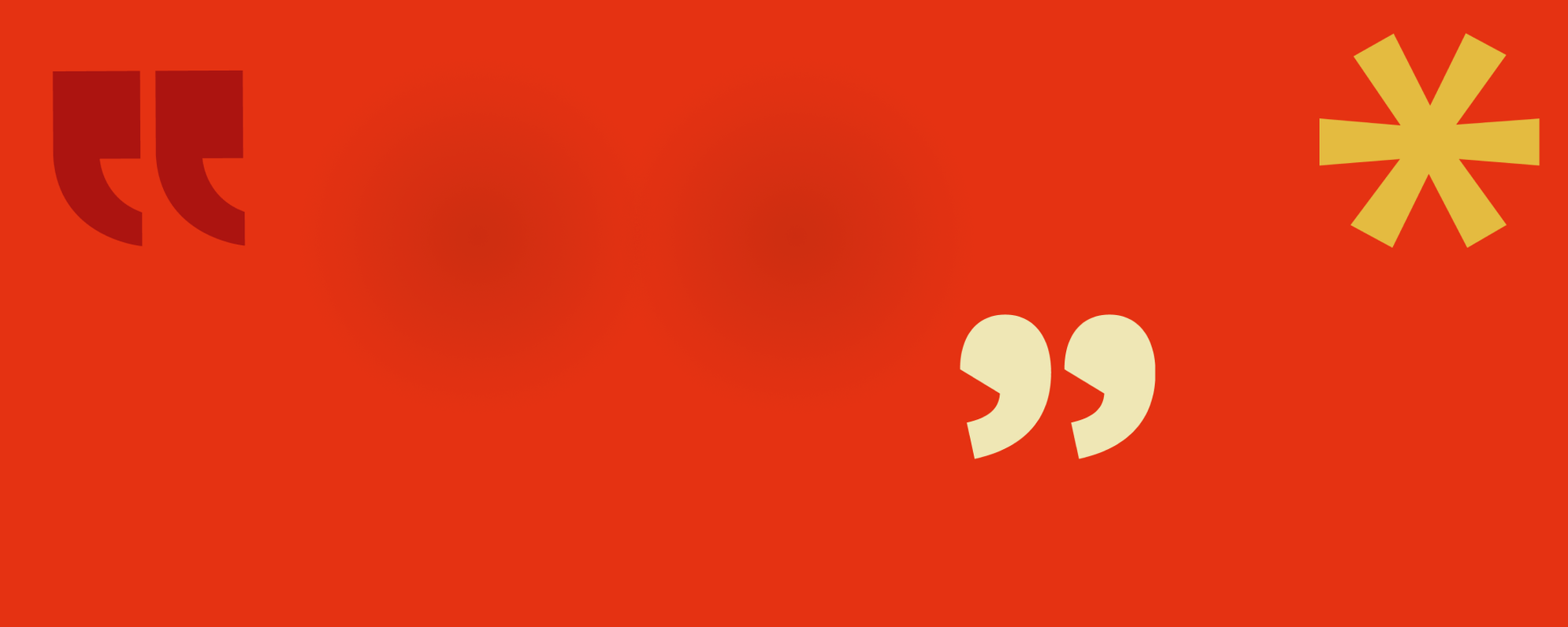 Orange background with graphics of speech marks and an asterix.