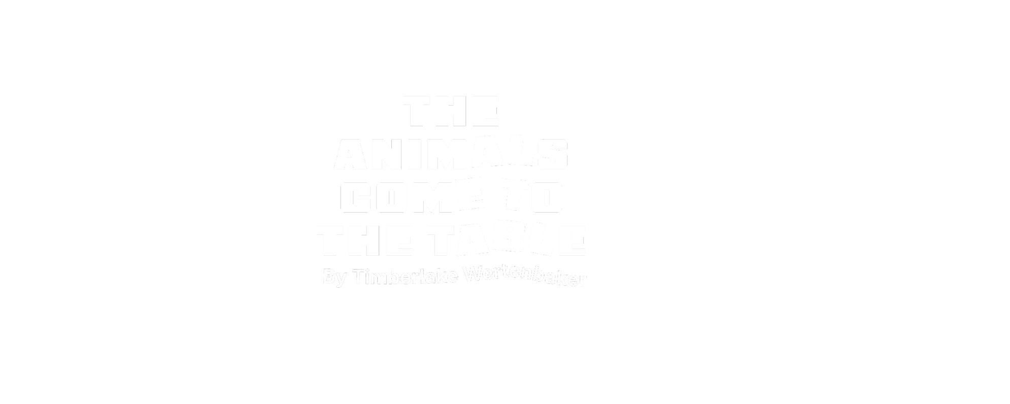 The animals come to the table by Timberlake Wertenbaker.