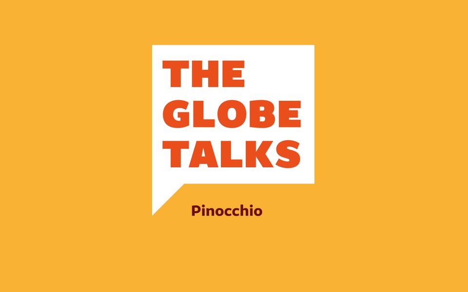 The Globe Talks Pinocchio