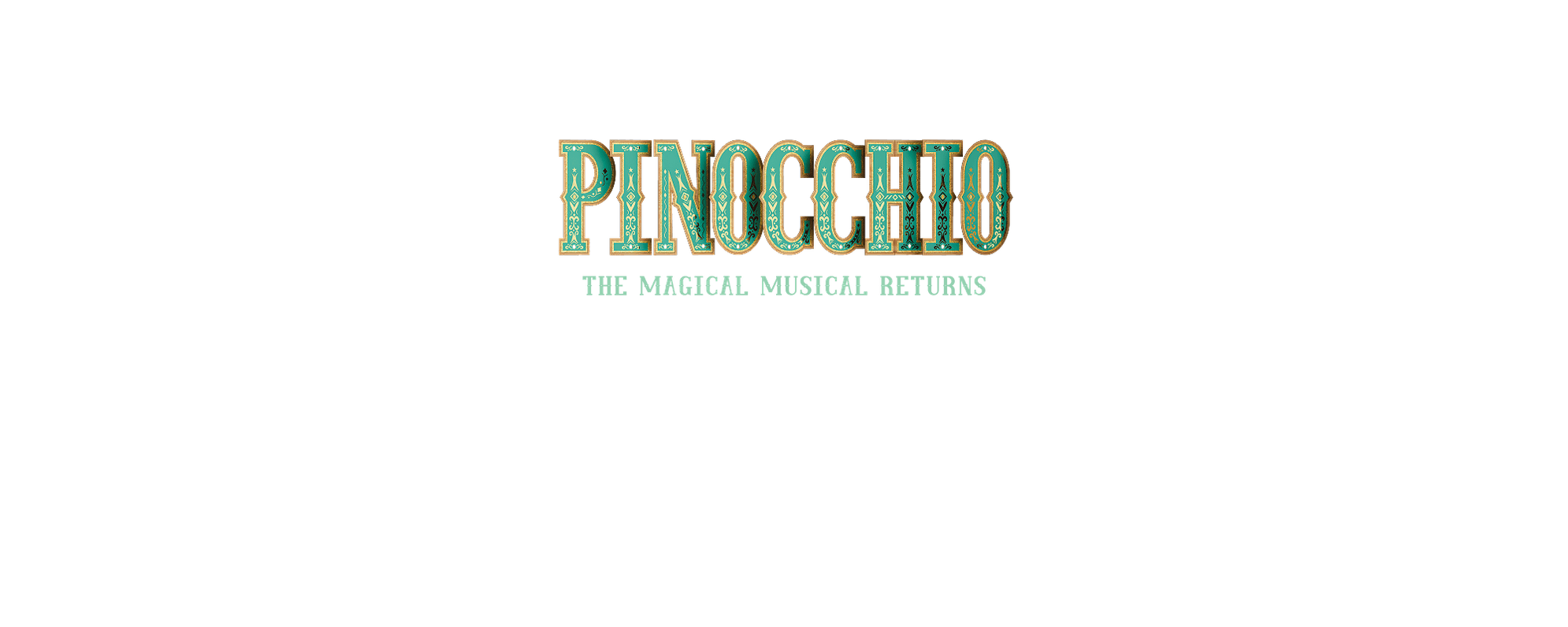 Pinocchio. The Magical Musical Returns.